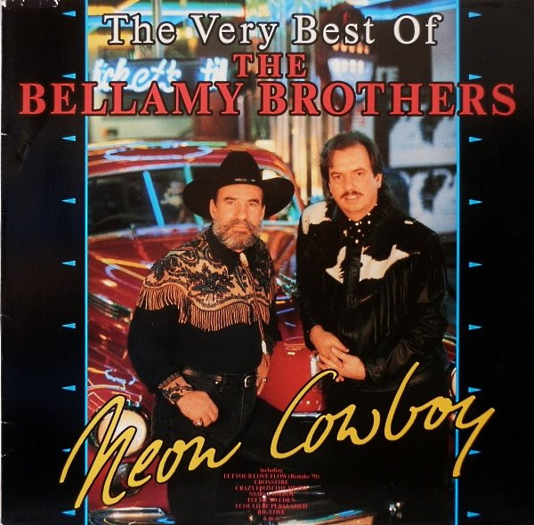  Neon Cowboy (The Very Best Of The Bellamy Brothers)
