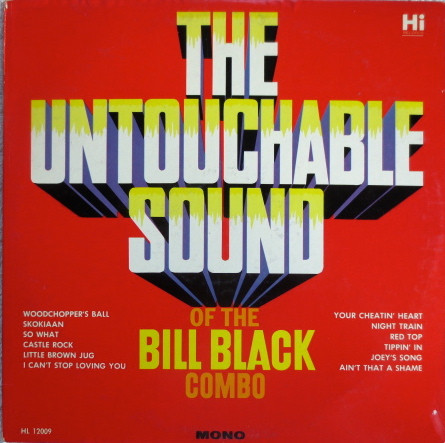 The Untouchable Sound Of The Bill Black Combo