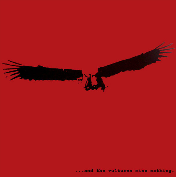 ...And The Vultures Miss Nothing.