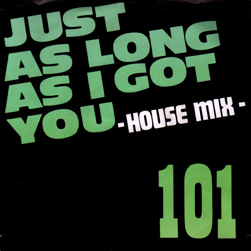 Just As Long As I Got You -House Mix-